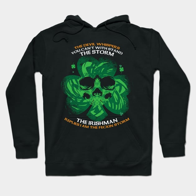 The Devil whispers you can't with stand the storm. The Irishman replies I am the feckin storm Hoodie by jqkart